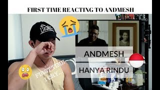 [REAKSI] SAYA MENANGIS! First Time reacting to ANDMESH KAMALENG - HANYA RINDU | Indonesia