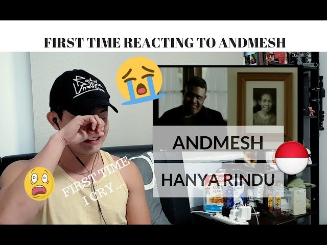 [REAKSI] SAYA MENANGIS! First Time reacting to ANDMESH KAMALENG - HANYA RINDU | Indonesia class=