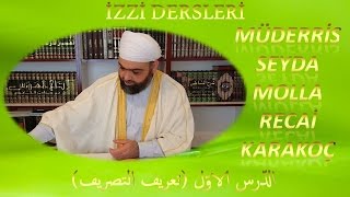 İZZİ (عزّي)_DERS_01_(تعريف التصريف)Seyda Molla Recai KARAKOÇ