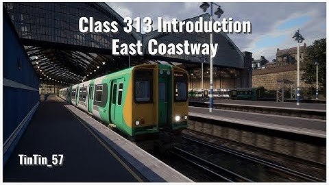 Train Sim World 2 - Class 313 Introduction - East Coastway