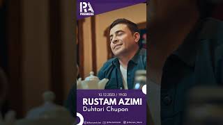 Rustam Azimi - Duhtari Chupon 10/12/2023 - 19:00 #RustamAzimi #Рустам Азими