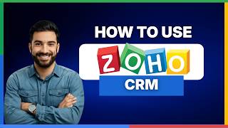 How to use Zoho CRM [LATEST GUIDE]