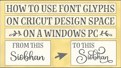 How To Use Font Glyphs on a Windows PC ( laptop or Desktop ) in Cricut Design Space.  Easy!!