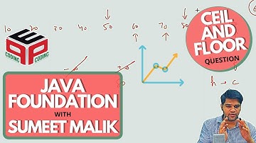 Ceil and Floor - Question | Functions and Arrays | Data Structures and Algorithms in JAVA