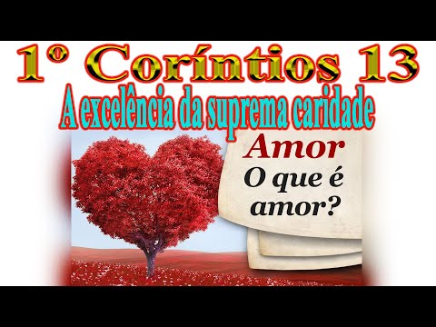 1° Coríntios 13 - A Suprema Excelência da Caridade! - YouTube