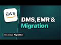 AWS DMS, EMR, and Database Migration Patterns | AWS Certified Data Engineer Associate #13