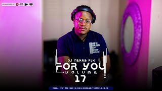 For You Vol.17 Mix By DJ Tears PLK #SpecialMusiQ