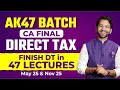 CA Final Direct Tax AK 47 Fast Track Batch Announcement - May 25 &amp; Nov 25| ICAI | CA CMA Final | DT