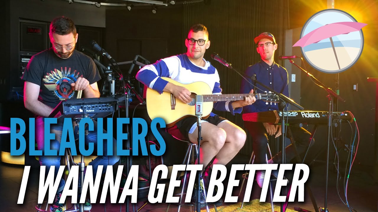 Bleachers I Wanna Get Better (Live at the Edge) YouTube