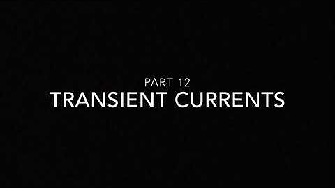 Part 12 | Transient currents | Fifth Semester Physics (core) | Electrodynamics 2