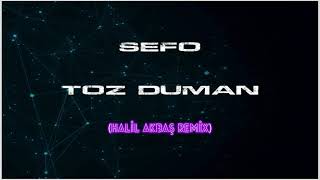 Sefo - Toz Duman (Halil Akbaş Remix) Resimi