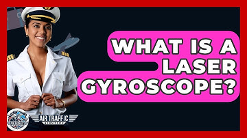 What Is A Laser Gyroscope? - Air Traffic Insider