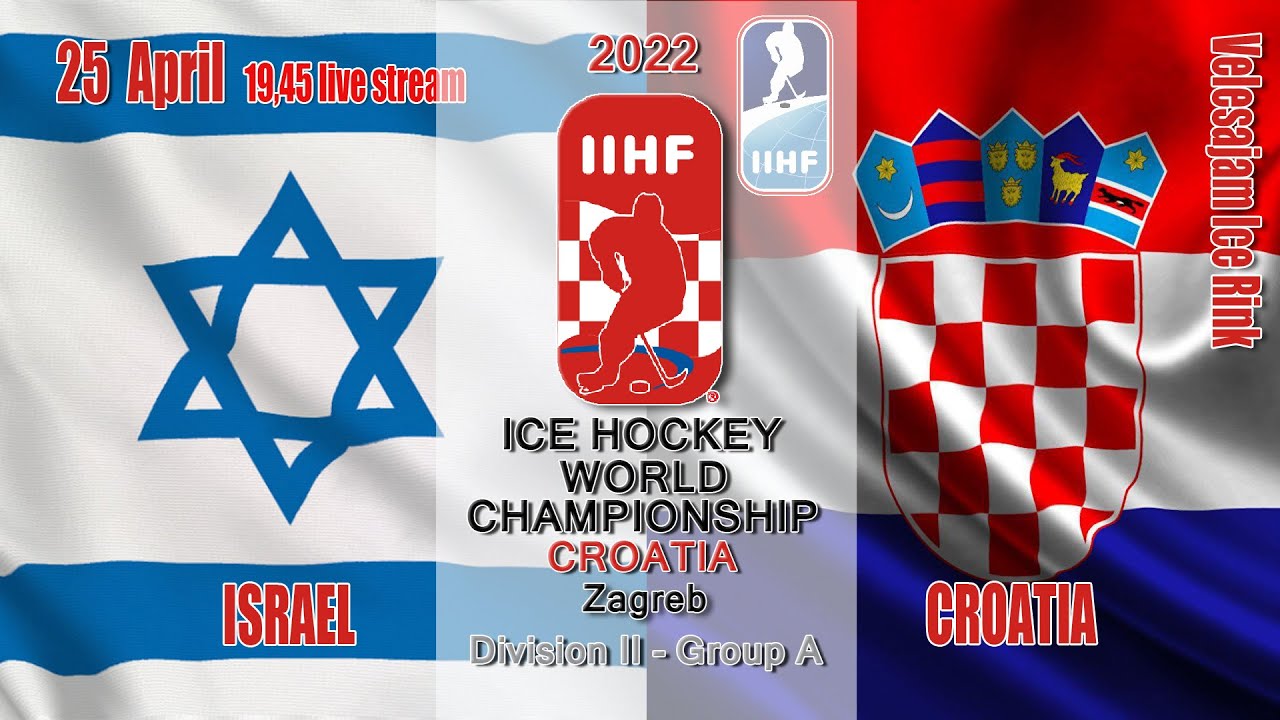 ISR - CRO 2022 Ice Hockey World Championship - Division II A Game 2
