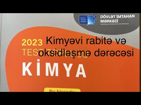 kimya test toplusu 2023- kimyəvi rabitə,oksidləşmə dərəcəsi(əlavə yazili cavab tələb edən tapşiriq)