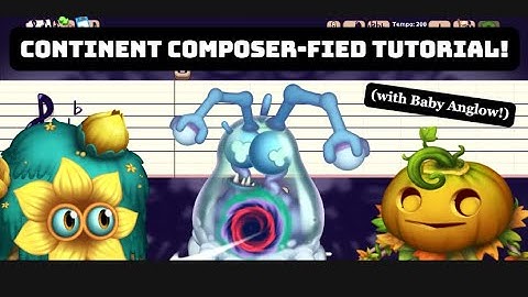 My Singing Monsters The Continent (w/ Anglow) Composer-fied Tutorial!