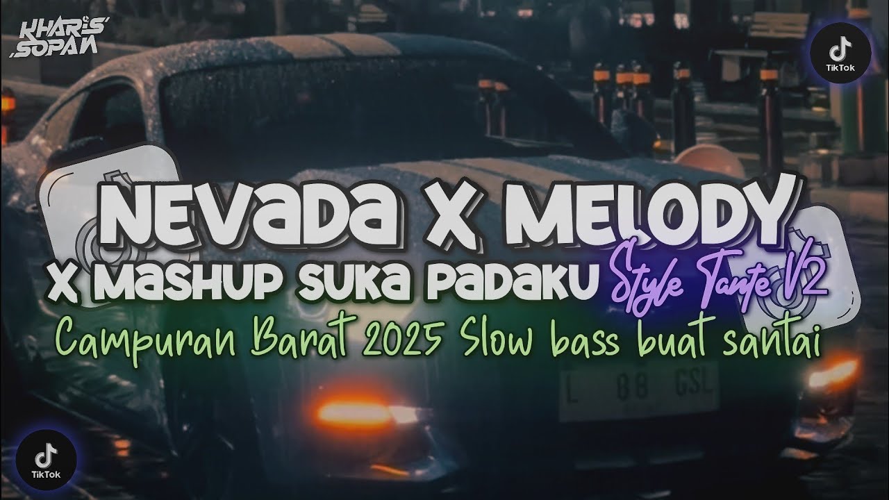 DJ NEVADA X MELODY KANE X MASHUP SUKA PADAKU CAMPURAN BARAT STYLE TANTE V2 | KHARIS SOPAN