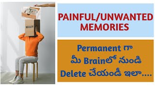 6 Ways to DELETE UNWANTED/PAINFUL PAST MEMORIES from Your Brain🤯🧠|In Telugu #past #memories