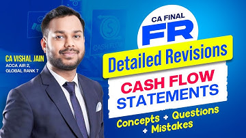 Cash Flow Statements | Ind AS 7 | CA Final FR Revisions | CA Vishal Jain