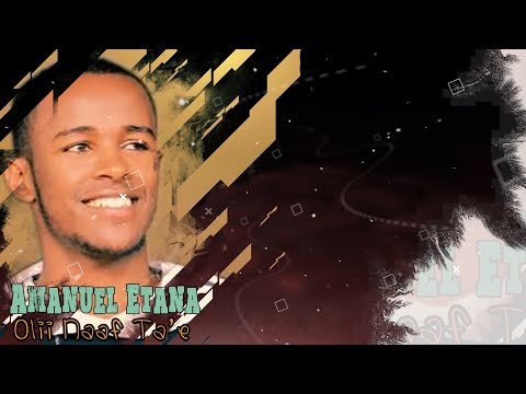 AMANUEL ETANA OLII NAAF TA E Best Afaan Oromoo Christian Song