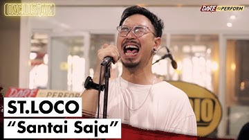 ST LOCO - SANTAI SAJA | OZCLUSIVE