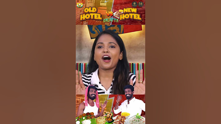 நீ அவன மட்டும் தான பாக்குறா  | Old Hotel VS New Hotel Galatta | Madrasi Media