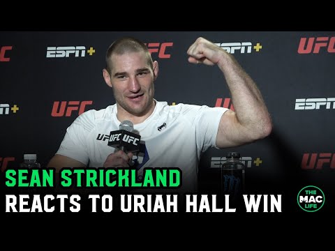 Sean Strickland: "You guys have got to jerk off once or twice a day, man. Use it or lose it."