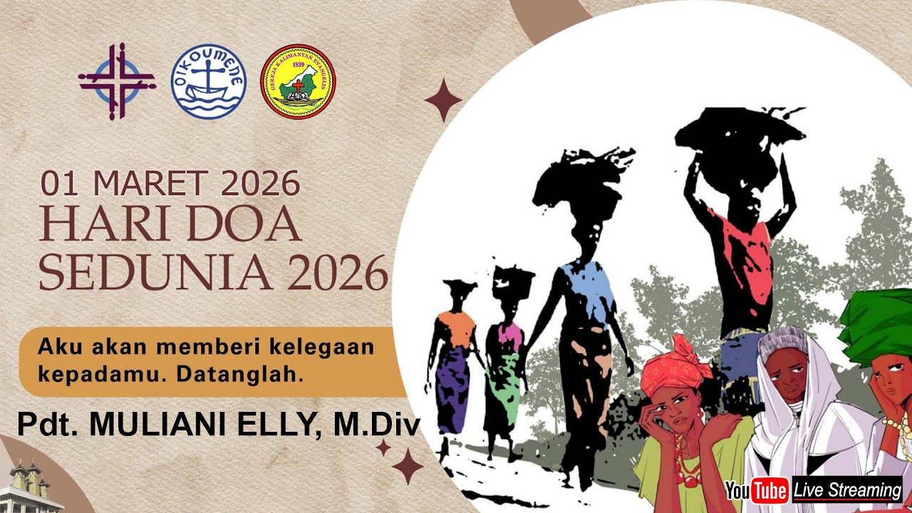IBADAH HARI DOA SEDUNIA | 01 MARET 2026 PUKUL 08.30 WIB | GKE GALILEA, Palangka Raya