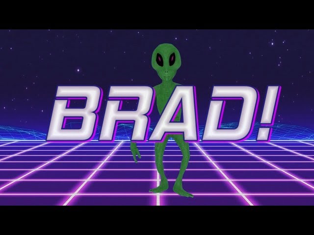 HAPPY BIRTHDAY BRAD! - ALIEN REMIX