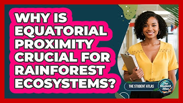 Why Is Equatorial Proximity Crucial for Rainforest Ecosystems?