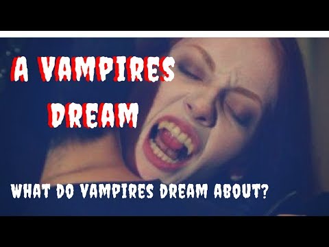 Video: The Vampire Dream Steals Our Mood - Alternative View