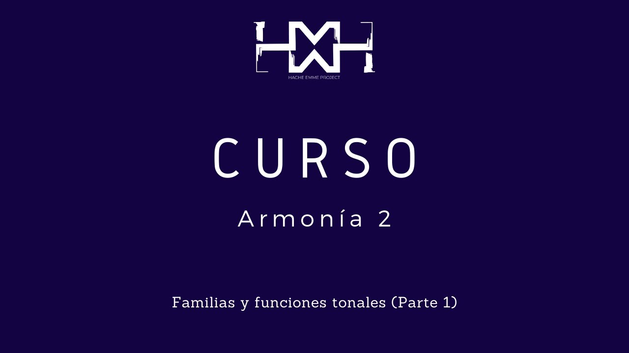 Curso Armonía 2 // Familias y funciones tonales (Parte 1)
