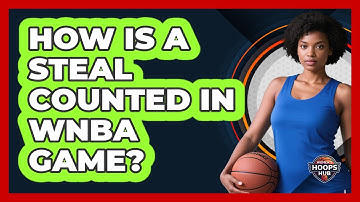 How Is A Steal Counted In WNBA Game?