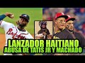 Lanzador Hatiano Abusa De TATIS JR Y MACHADO EN MLB