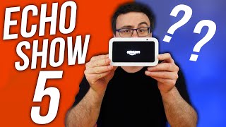 I Didn&#39;t Expect Any Of This...Echo Show 5 Review