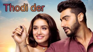 Thodi der | Half girlfriend | Modified version | Shreya Ghoshal & Farhan Saeed screenshot 4
