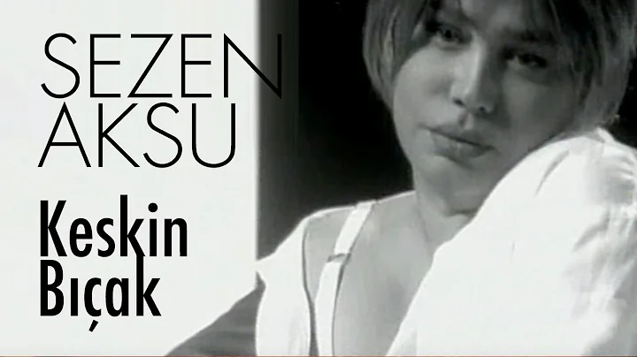 Sezen Aksu - Keskin Bak (Official Video)