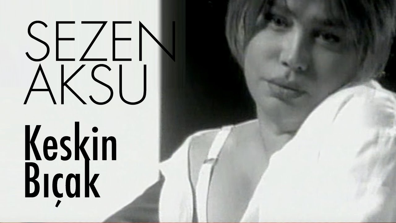 Sezen Aksu - Keskin Bıçak