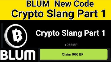BLUM | Crypto Slang Part 1 | New Code video verify