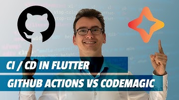 CI / CD in Flutter - GitHub Actions vs. Codemagic