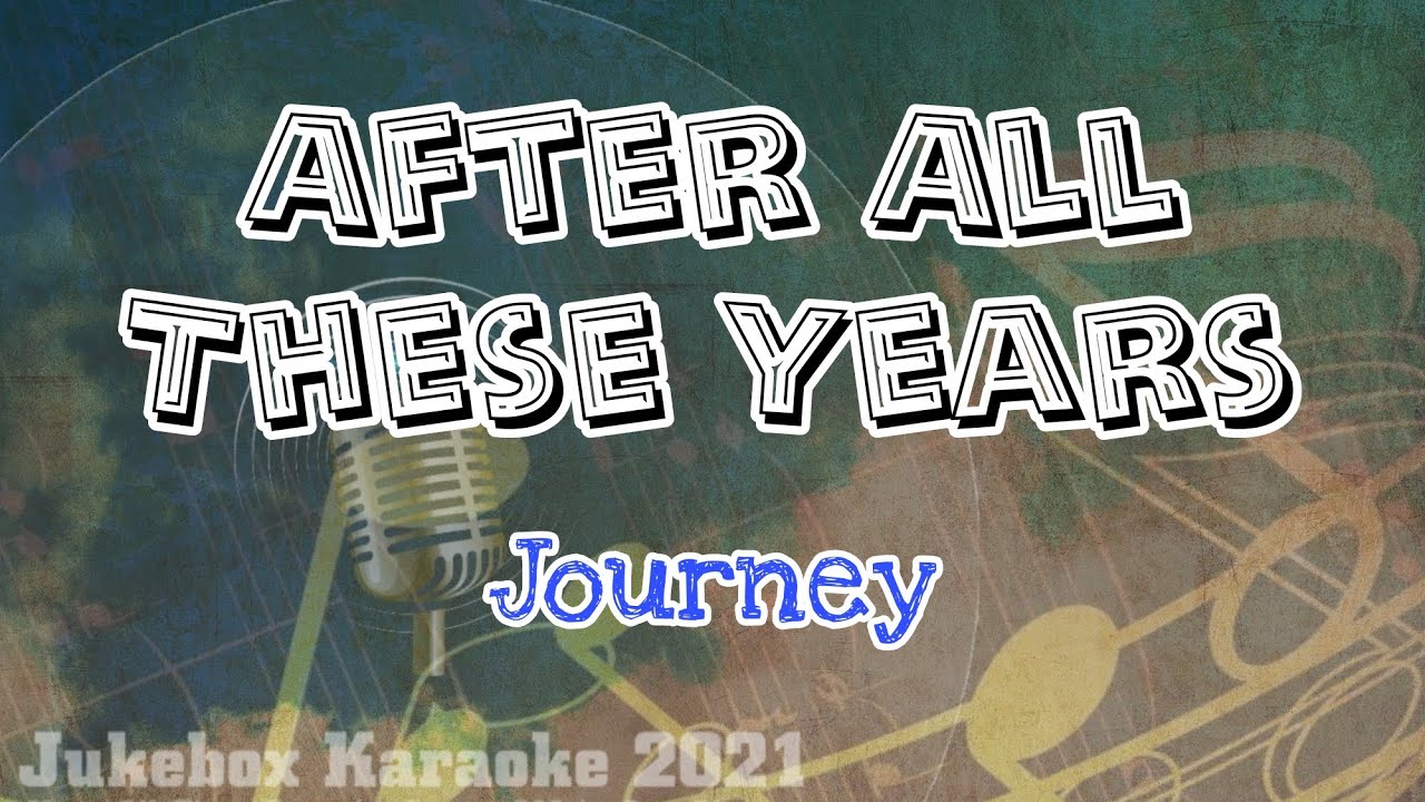 After All These Years by Journey Karaoke YouTube