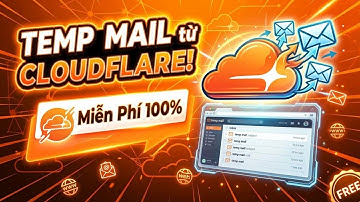 Biến Cloudflare Thành Temp Mail Tạo Email Theo Tên Miền + Website Xem Mail Miễn Phí!
