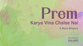 Prem Karya Vina Chalse Nai & More Bhajans | 15-Minute Bhakti