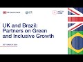 [ENGLISH CHANNEL] UK and Brazil:Partners on Greenand Inclusive Growth