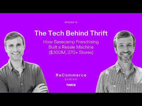The Tech Behind Thrift: How Basecamp Franchising Built a Resale Machine ($300M, 270+ Stores) - video from Twice