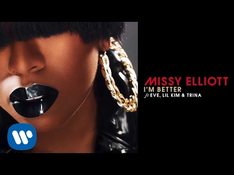 Missy Elliott   Im Better Remix feat Eve Lil Kim  Trina Official Audio