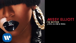 Video thumbnail of "Missy Elliott - I'm Better Remix (feat. Eve, Lil Kim & Trina) [Official Audio]"