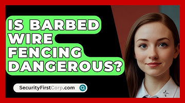 Is Barbed Wire Fencing Dangerous? - SecurityFirstCorp.com