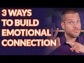 How To Build an Emotional Connection With a Man (In 3 seconds!)