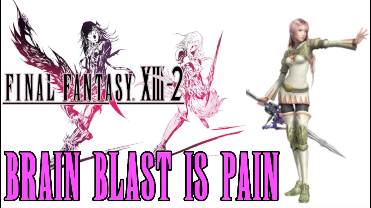 Brain Blast is Pain Final Fantasy XIII2 YouTube