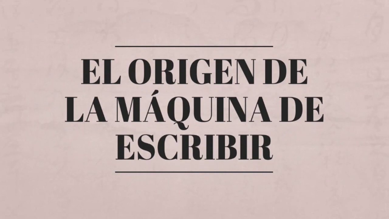 Tema Evolución histórica de las máquinas de escribir mecánica y eléctrica de  1714 a 1980 